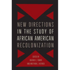 New Directions in the Study of African American Recolonization - Paperback