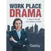 Work Place Drama: A Day in the Life of a Factory Worker - Paperback