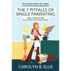 The 7 Pitfalls of Single Parenting: What to Avoid to Help Your Children Thrive After Divorce - Paperback