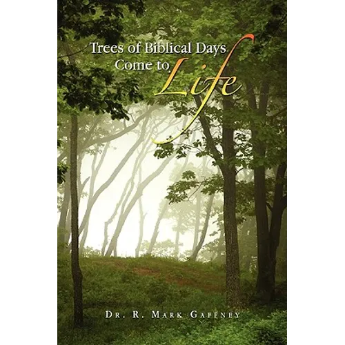 Trees of Biblical Days Come to Life - Hardcover