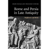 Rome and Persia in Late Antiquity - Paperback