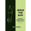 Jesus the Sufi: The Lost Dimension of Christianity - Second Edition - Paperback