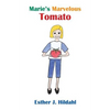 Marie's Marvelous Tomato - Paperback