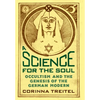 A Science for the Soul: Occultism and the Genesis of the German Modern - Hardcover