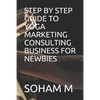Step by Step Guide to Yoga Marketing Consulting Business for Newbies - Paperback
