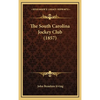 The South Carolina Jockey Club (1857) - Hardcover