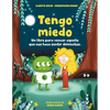 Tengo Miedo: Un Libro Para Vencer Aquello Que Nos Hace Sentir Diminutos / I'm Afraid: A Book to Overcome What Makes Us Feel Small - Hardcover