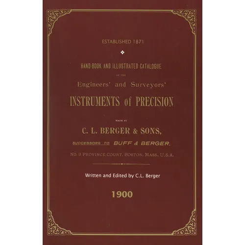 Handbook And Illustrated Catalogue of the Engineers' and Surveyors' Instruments of Precision - Made By C. L. Berger & Sons - 1900 - Paperback