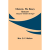Christie, the King's Servant; A Sequel to "Christie's Old Organ" - Paperback