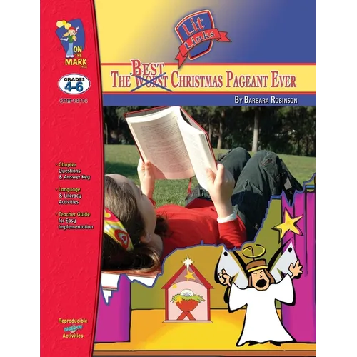 The Best Christmas Pageant Ever, by Barbara Robinson Lit Link Grades 4-6 - Paperback
