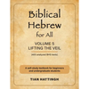 Biblical Hebrew for All: Volume 5 (Lifting the Veil) - Second Edition - Paperback