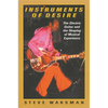 Instruments of Desire: The Electric Guitar and the Shaping of Musical Experience - Paperback