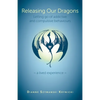 Releasing Our Dragons: Letting go of addictive and compulsive behaviours - Paperback