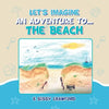 Let's Imagine an Adventure To... the Beach - Paperback