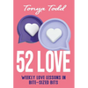 52 Love: Weekly Love Lessons in Bite-Sized Bits - Hardcover