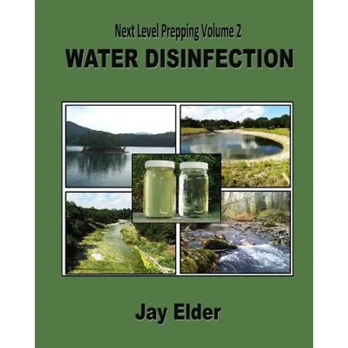 Next Level Prepping Volume 2: Water Disinfection - Paperback