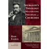Spurgeon's Theology for Multiplying Disciples and Churches: The Story of How Spurgeon and the Metropolitan Tabernacle Followed Christ - Hardcover