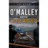 O'Malley and the Little Widgets - Hardcover