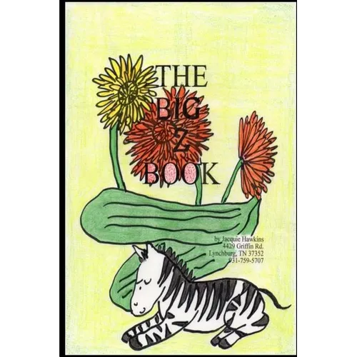 The Big Z Book: Part of The Big A-B-C Book series, a preschool picture book in rhyme that contains words beginning with or having the letter A in them - Paperback