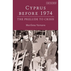 Cyprus Before 1974: The Prelude to Crisis - Paperback