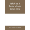 The fourth book of Maccabees and kindred documents in Syriac - Paperback