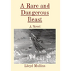 A Rare and Dangerous Beast - Hardcover