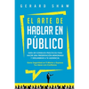 El arte de hablar en público: Guía de consejos prácticos para hacer una presentación memorable y deslumbrar a tu audiencia. Gana seguridad en ti mis - Paperback