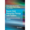 Parent-Child Interaction Therapy with Toddlers: Improving Attachment and Emotion Regulation - Paperback