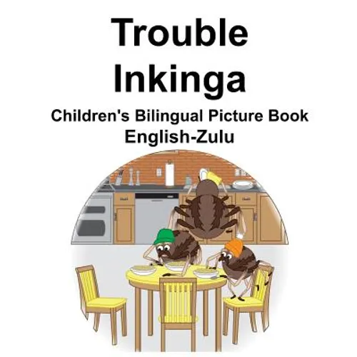 English-Zulu Trouble/Inkinga Children's Bilingual Picture Book - Paperback
