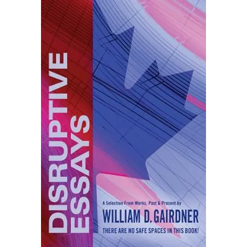 Disruptive Essays: There Are No Safe Spaces in This Book! - Paperback