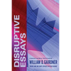 Disruptive Essays: There Are No Safe Spaces in This Book! - Paperback