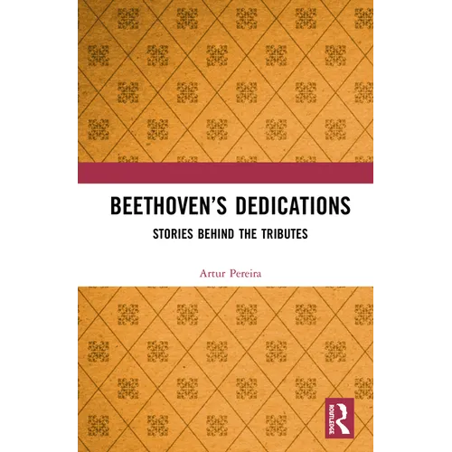 Beethoven's Dedications: Stories Behind the Tributes - Paperback
