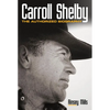 Carroll Shelby: The Authorized Biography - Paperback