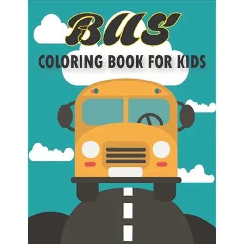 Bus Coloring Book For Kids: 50 Unique Bus Coloring Pages for Kids - Paperback