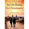 An On-Ramp To Christianity: For New Converts - Paperback