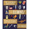 The Illustrated Encyclopedia of the Elements: The Powers, Uses, and Histories of Every Atom in the Universe - Hardcover
