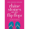 Rhinestones on My Flip-Flops: Choosing Extravagant Joy in the Midst of Everyday Mess-Ups - Paperback