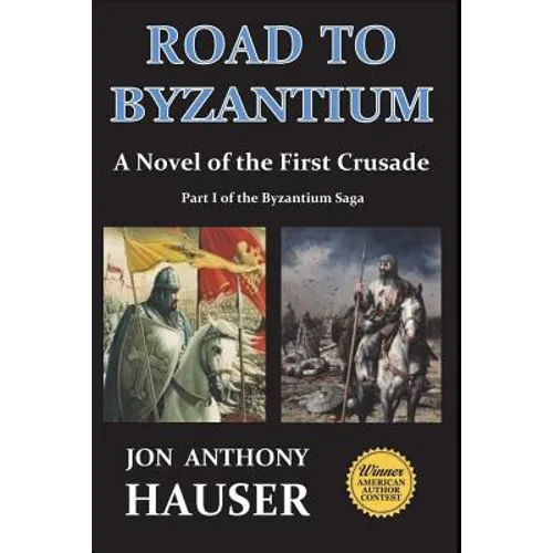Road to Byzantium: A Novel of the First Crusade - Paperback