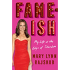Fame-Ish: My Life at the Edge of Stardom - Hardcover