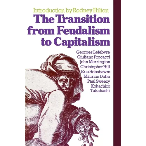 The Transition from Feudalism to Capitalism - Paperback