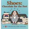 Shoes: Chocolate for the Feet: A Cathy Collection - Paperback