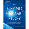 The Grand Cosmic Story: An Illustrated Timeline 13.8 Billion Years and Beyond - Hardcover