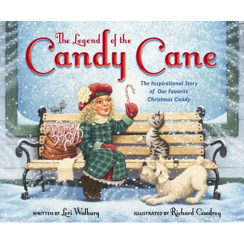 The Legend of the Candy Cane, Newly Illustrated Edition: The Inspirational Story of Our Favorite Christmas Candy - Hardcover
