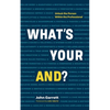 What's Your "And"?: Unlock the Person Within the Professional - Paperback