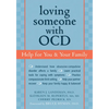 Loving Someone with OCD: Help for You & Your Family - Paperback