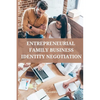 Entrepreneurial family business identity negotiation - Paperback