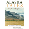 Alaska Tales: Laughs and Surprises - Paperback