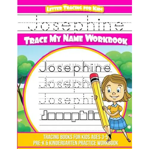 Josephine Letter Tracing for Kids Trace my Name Workbook: Tracing Books for Kids ages 3 - 5 Pre-K & Kindergarten Practice Workbook - Paperback