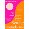 Setting Boundaries: Care for Yourself and Stop Being Controlled by Others - Paperback