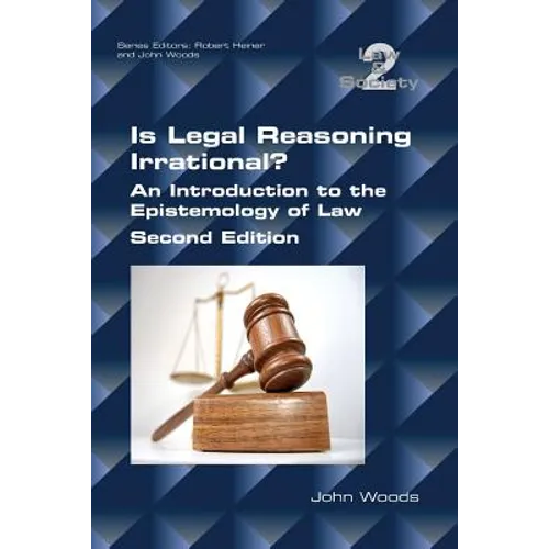 Is Legal Reasoning Irrational? An Introduction to the Epistemology of Law: Second Edition - Paperback